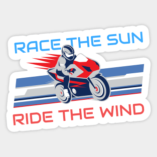 Race the sun, Ride the wind Sticker